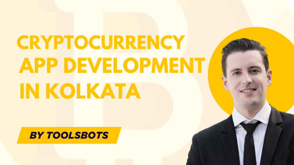Cryptocurrency App Development Company in Kolkata – Ready to Build Future-Ready Crypto Solutions with Toolsbots - 2025 EDITION 1 Cryptocurrency App Development Company in Kolkata