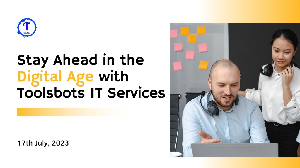 Stay Ahead in the Digital Age with Toolsbots IT Services
